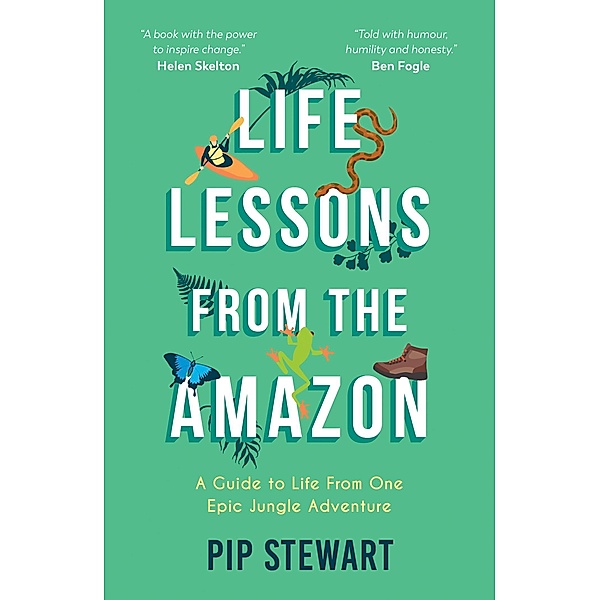 Life Lessons From the Amazon, Pip Stewart