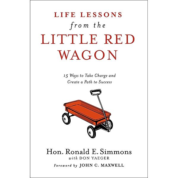 Life Lessons from the Little Red Wagon, Ronald E. Simmons