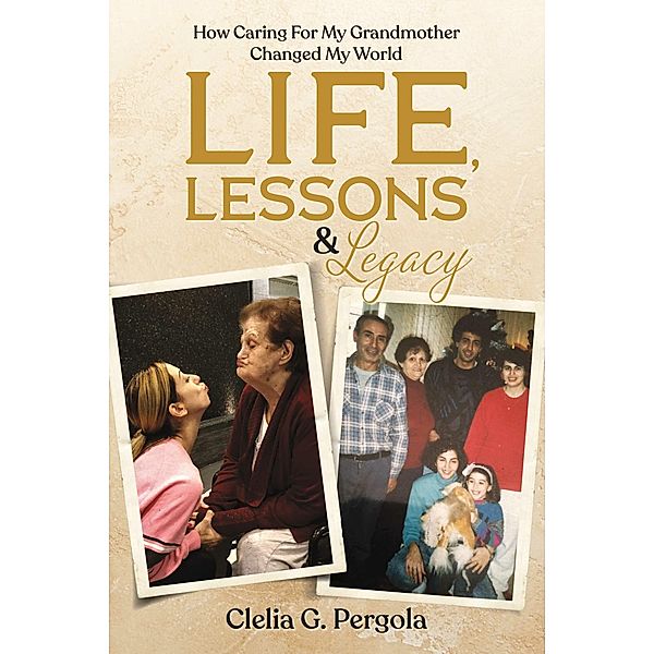 Life, Lessons & Legacy, Clelia G. Pergola