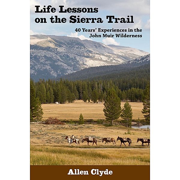 Life Lessons on the Sierra Trail, Allen Clyde
