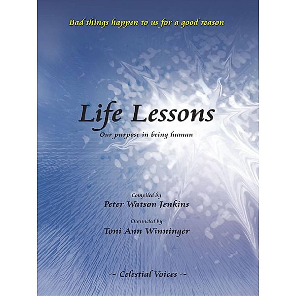 Life Lessons, Our Purpose in being Human, Toni Ann Winninger