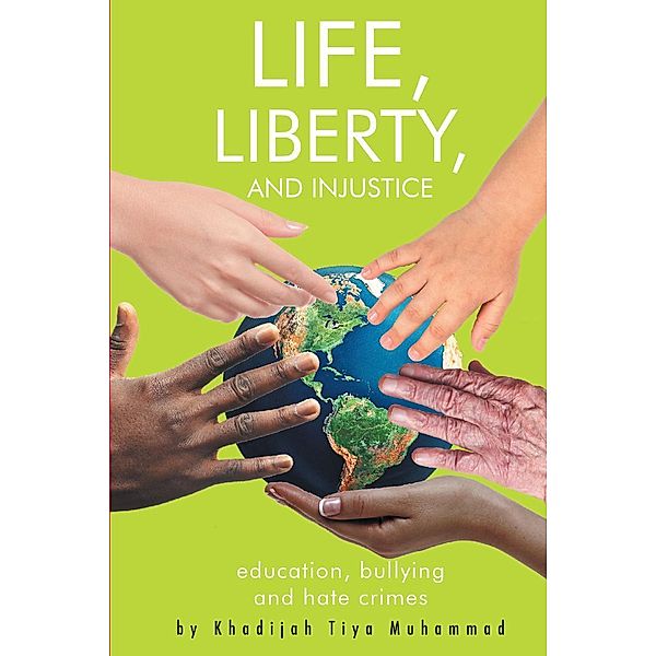 Life, Liberty, and Injustice, Khadijah Tiya T T Muhammad