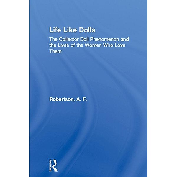 Life Like Dolls, A. F. Robertson
