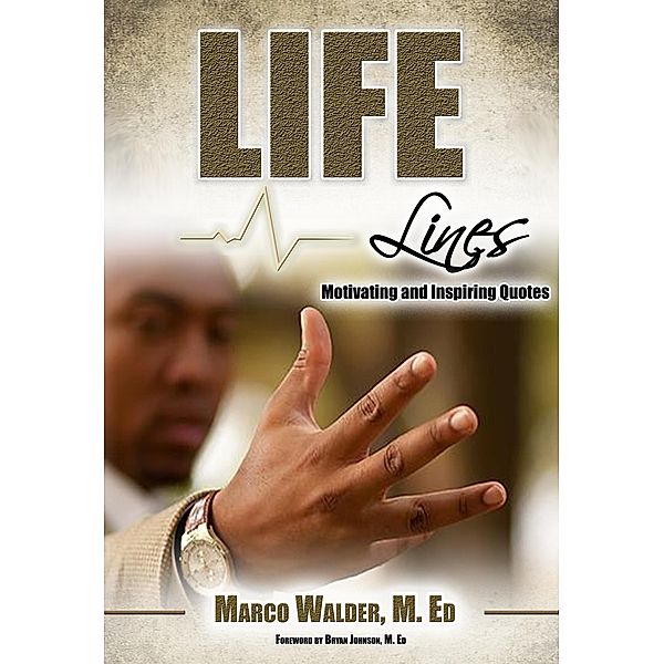 Life Lines: Motivating and Inspiring Quotes, Marco Walder