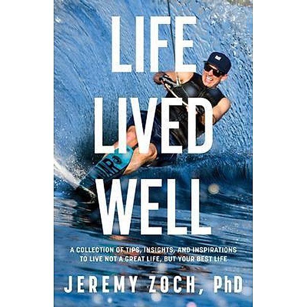 Life Lived Well, Jeremy Zoch