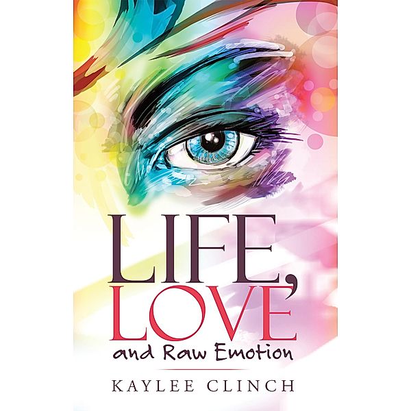 Life, Love and Raw Emotion, Kaylee Clinch