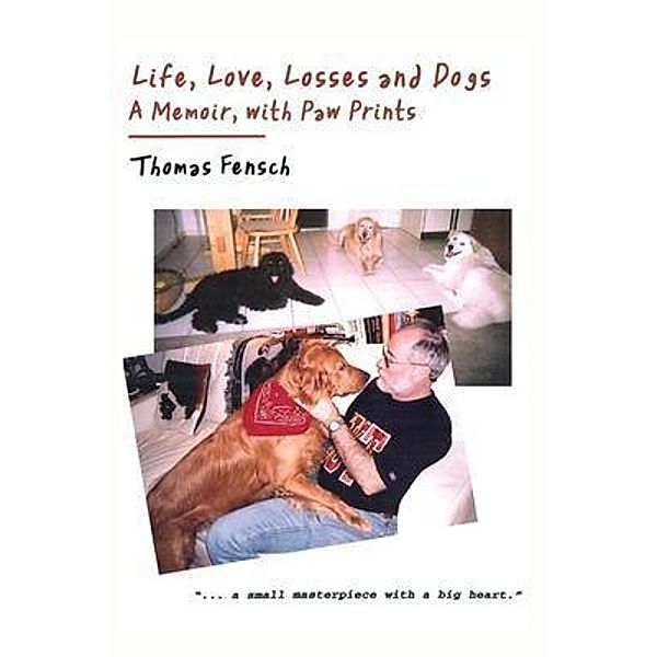 Life, Love, Losses and Dogs, Thomas Fensch
