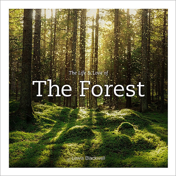 Life & Love of the Forest, Lewis Blackwell