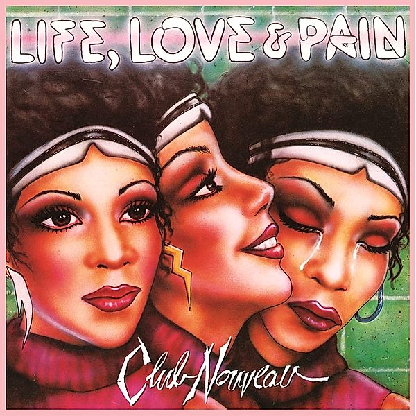 Life,Love & Pain, Club Nouveau