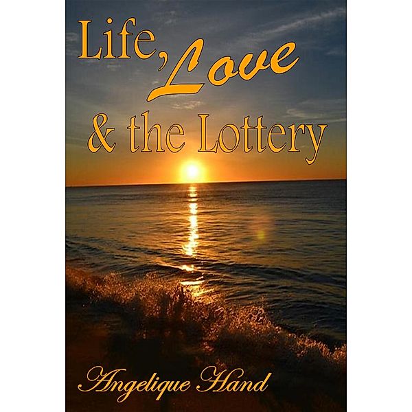 Life, Love & the Lottery, Angelique Hand