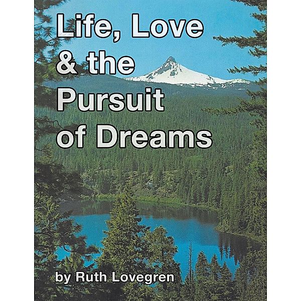 Life, Love & the Pursuit  of Dreams, Ruth Lovegren