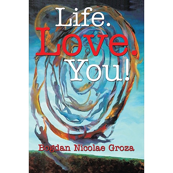 Life. Love. You!, Bogdan Nicolae Groza