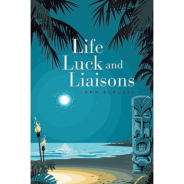 Life, Luck and Liaisons, John Burgess