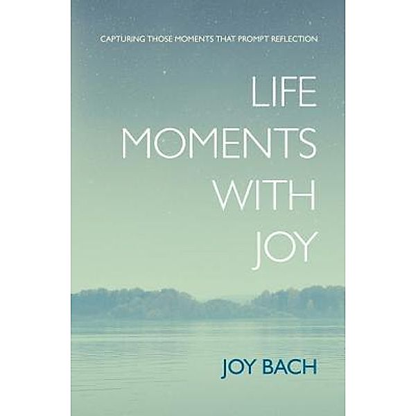 Life Moments with Joy / Words by Design, Joy Bach