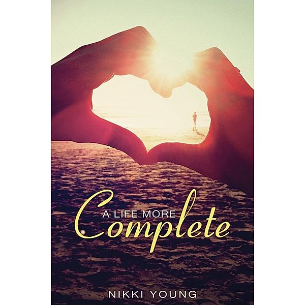 Life More Complete / Nikki Young, Nikki Young