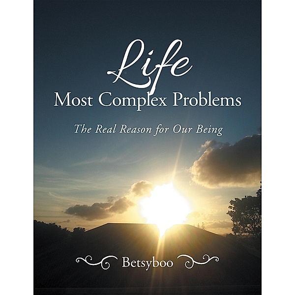 Life Most Complex Problems, Betsyboo