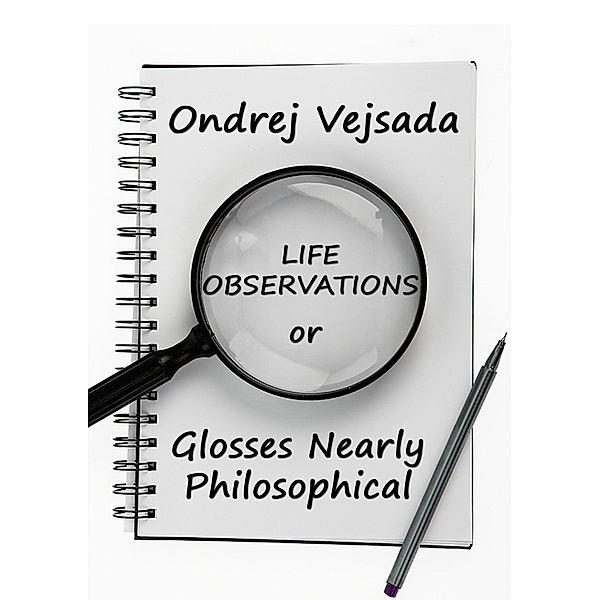 Life Observations or Glosses Nearly Philosophical, Ondrej Vejsada
