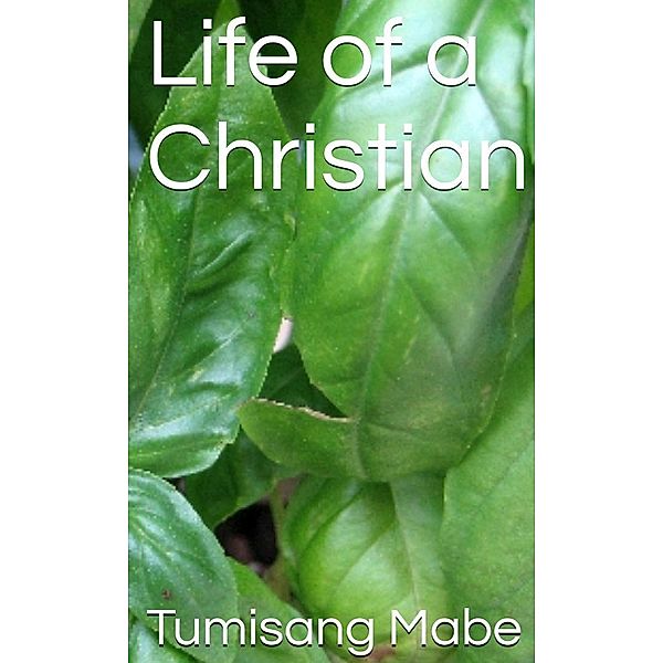 Life of a Christian, Tumisang Mabe