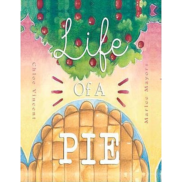 Life of a Pie / Storytime 2017 Bd.4, Chloe Vincent