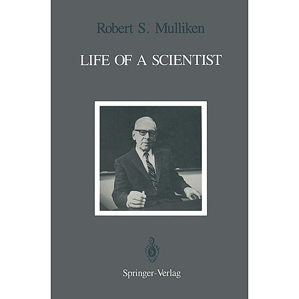 Life of a Scientist, Robert S. Mulliken