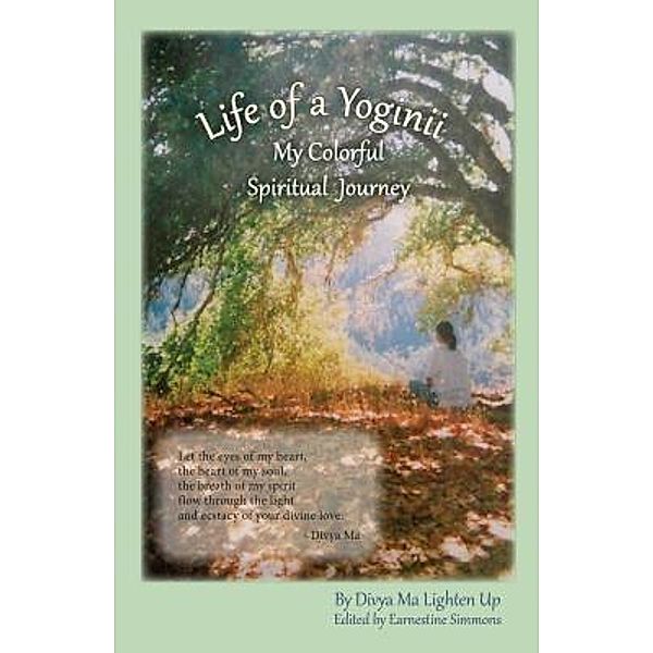 Life of a Yoginii / Anya Delightful Publishing, Divya Ma Lighten Up