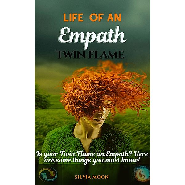 Life Of An Empath Twin Flame (Simple Spiritual Twin Flame Guides) / Simple Spiritual Twin Flame Guides, Silvia Moon