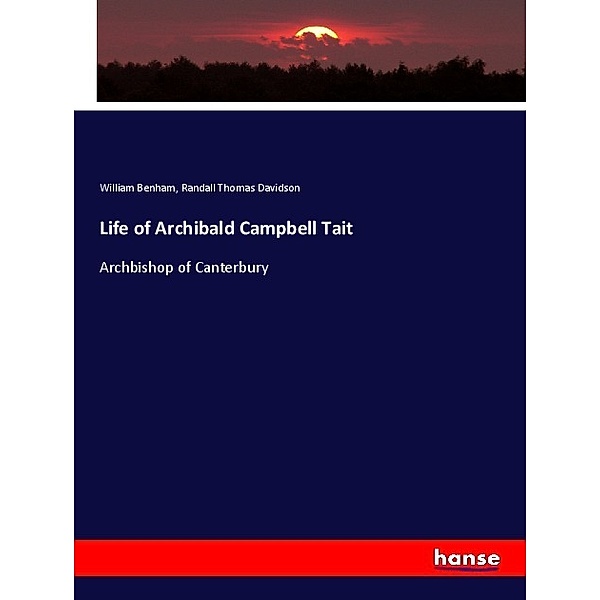 Life of Archibald Campbell Tait, William Benham, Randall Thomas Davidson