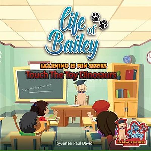 Life of Bailey Learning Is Fun Series / Life of Bailey Learning Is Fun Series, Sensei Paul David