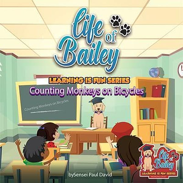 Life of Bailey Learning Is Fun Series / Life of Bailey - Learning Is Fun Series, Sensei Paul David