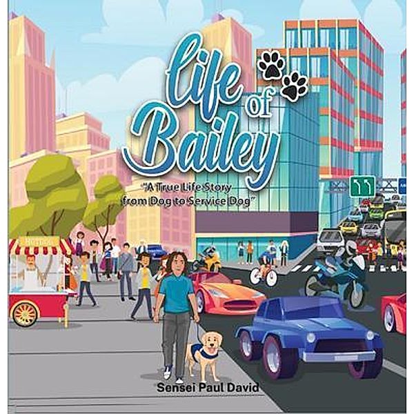 Life of Bailey / Life of Bailey:  A True Life Story, Sensei Paul David