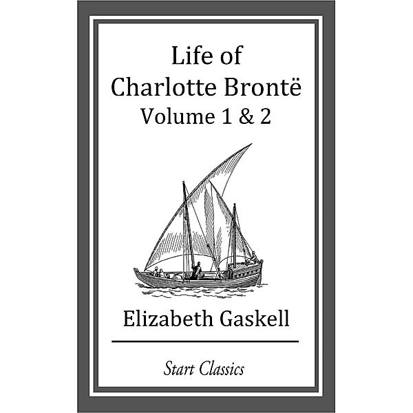 Life of Charlotte Bronte, Elizabeth Gaskell