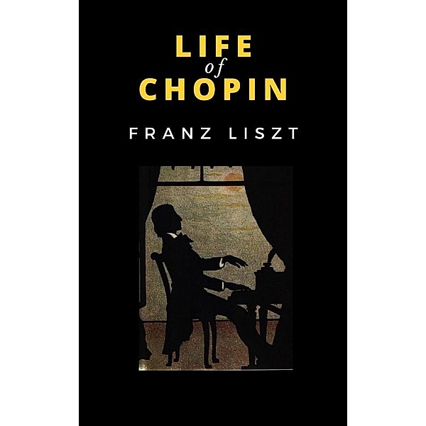 Life of Chopin, Franz Liszt