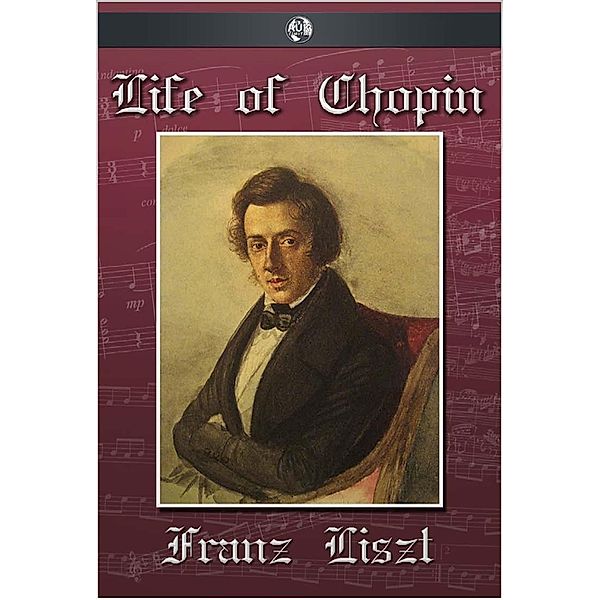 Life of Chopin / Andrews UK, Franz Liszt