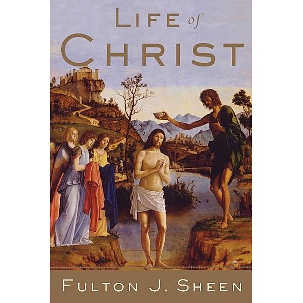 Life of Christ, Fulton J. Sheen