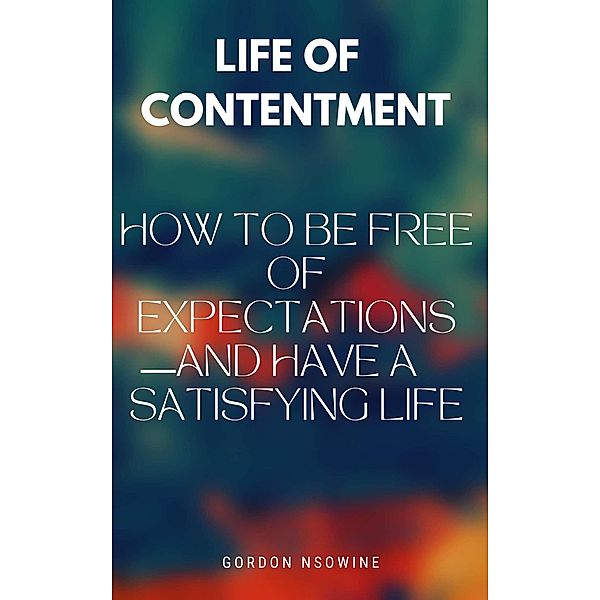Life Of Contentment, Gordon Nsowine