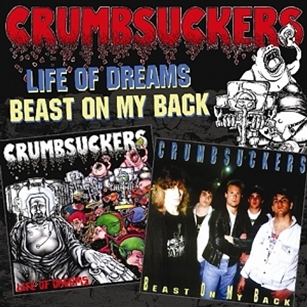 Life Of Dreams/Beast On, Crumbsuckers
