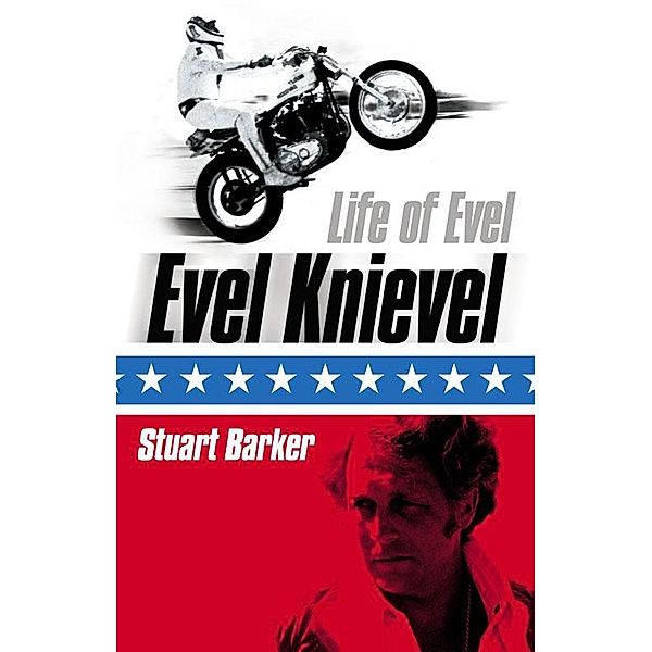 Life of Evel, Stuart Barker