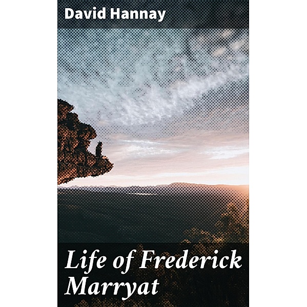 Life of Frederick Marryat, David Hannay