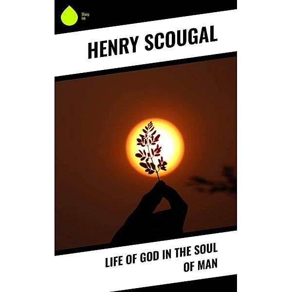 Life of God in the Soul of Man, Henry Scougal