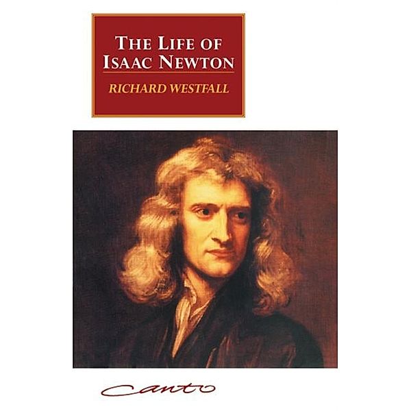 Life of Isaac Newton, Richard S. Westfall