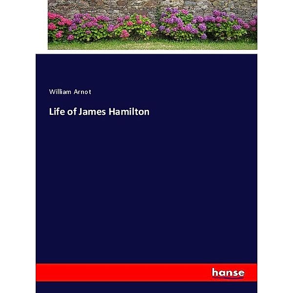 Life of James Hamilton, William Arnot