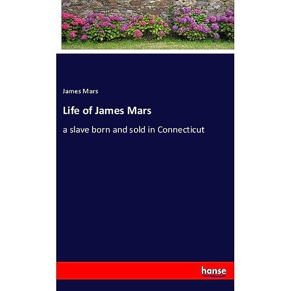 Life of James Mars, James Mars
