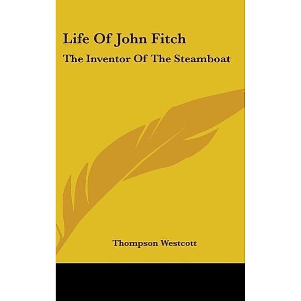 Life Of John Fitch, Thompson Westcott