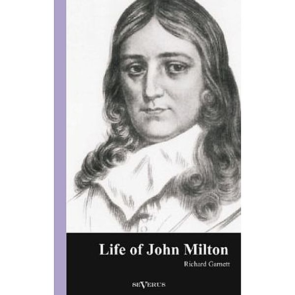 Life of John Milton, Richard Garnett