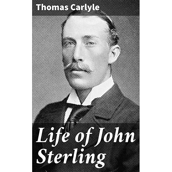 Life of John Sterling, Thomas Carlyle