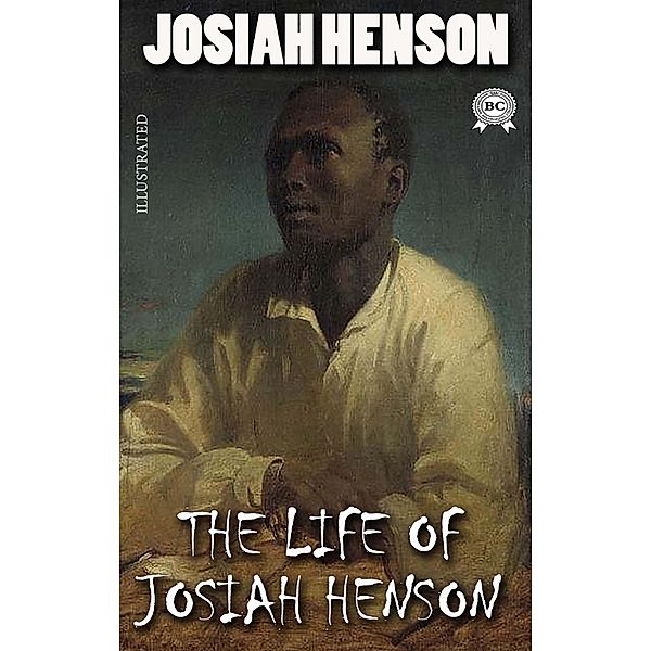 Life of Josiah Henson. Illustrated, Josiah Henson