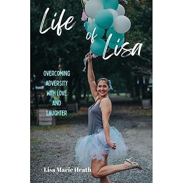 Life of Lisa, Lisa M Heath