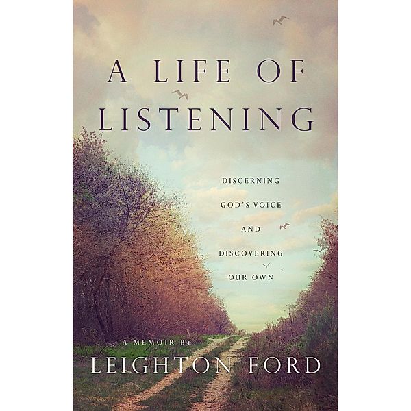 Life of Listening, Leighton Ford
