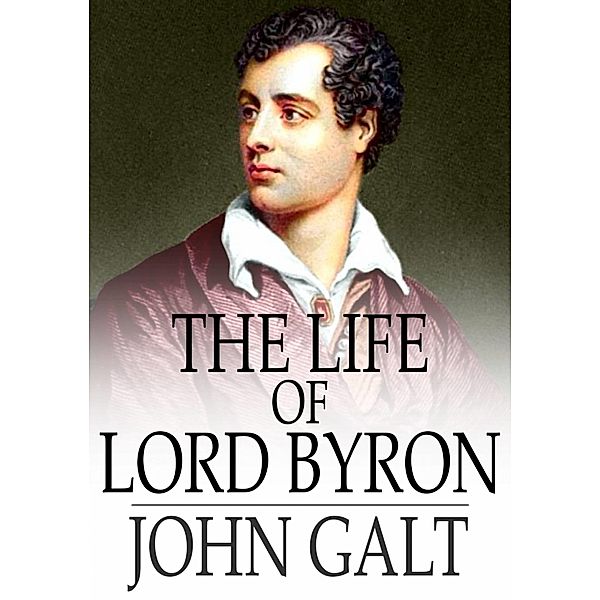 Life of Lord Byron / The Floating Press, John Galt