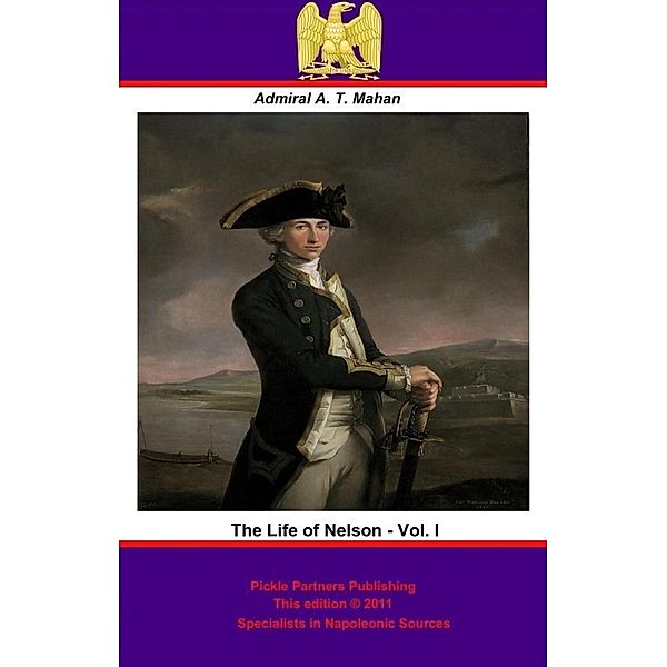 Life of Nelson - Vol. I [Illustrated Edition], Admiral Alfred Thayer Mahan
